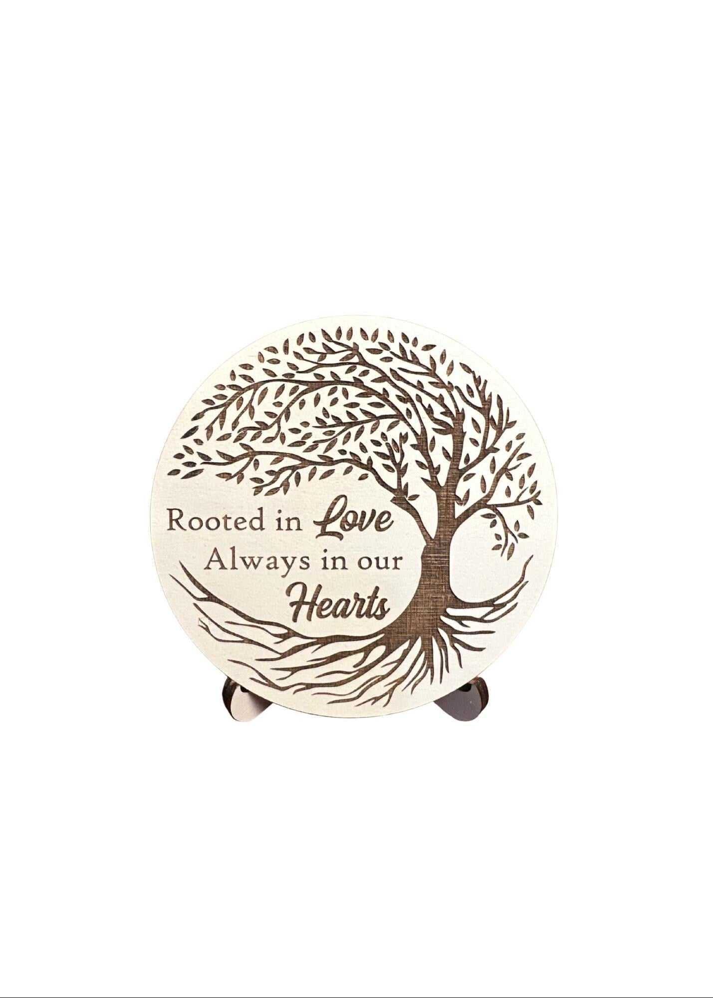 Rooted in Love Wooden Sign | Sentimental Gift | Always in our Heart